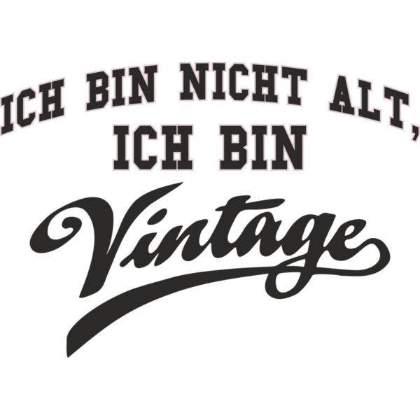 Ich bin nicht alt, ich bin Vintage Miniaturansicht